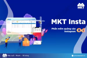Phần mềm MKT Insta – công cụ quảng cáo Instagram 0 đồng